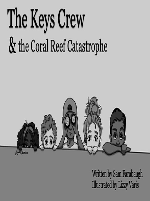 Title details for The Keys Crew & the Coral Reef Catastrophe by Sam Farabaugh - Available